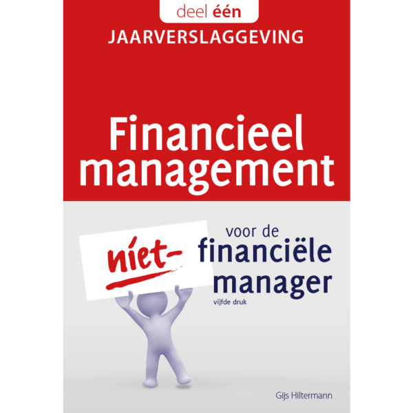 Financieel Management voor de niet-financiële manager - 1 Jaarverslaggeving