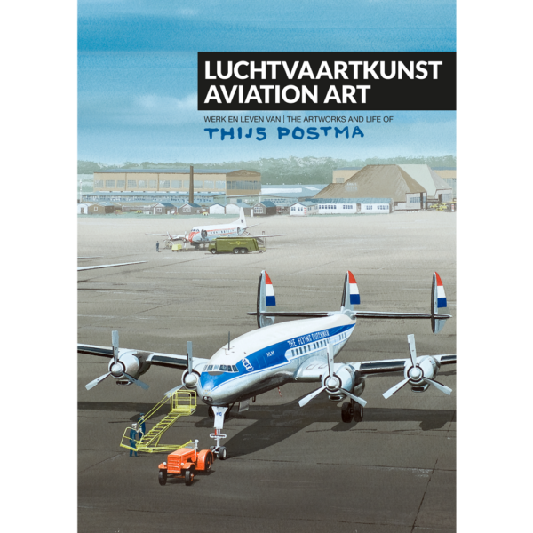 Luchtvaartkunst - Werk en leven van Thijs Postma